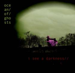 Ocean Of Ghosts : I See a Darkness